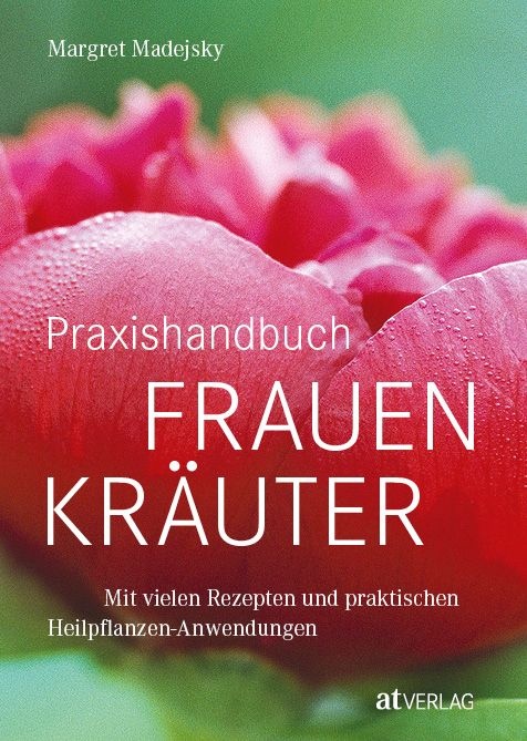 Praxishandbuch-Frauenkräuter-it-vielen-Rezepten-und-praktischen-HeilpflanzenAnwendungen