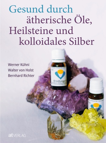 Healthy with the Help of Essential Oils, Healing Stones, and Colloidal Silver