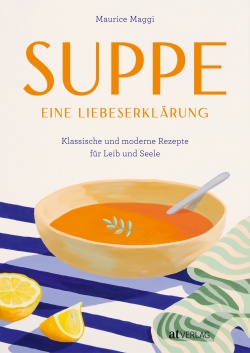 Suppe – eine Liebeserklärung