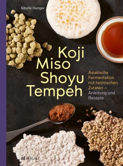 Buch: Koji Miso Shoyu Tempeh von Sibylle Hunger