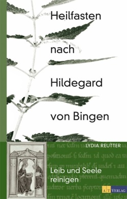 Heilfasten nach Hildegard von Bingen