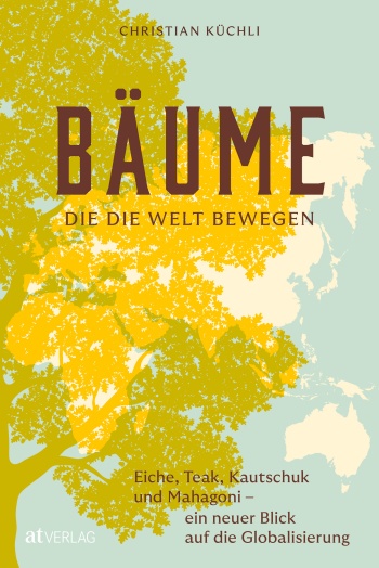 Buch: Bäume, die die Welt bewegen von Christian Küchli