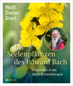 Buch: Die Seelenpflanzen des Edward Bach von Wolf-Dieter Storl