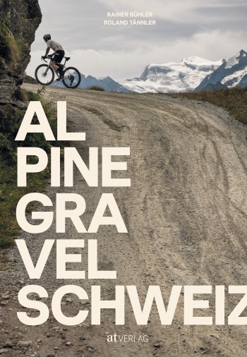 Buch: Alpine Gravel Schweiz von Rainer Bühler, Roland Tännler
