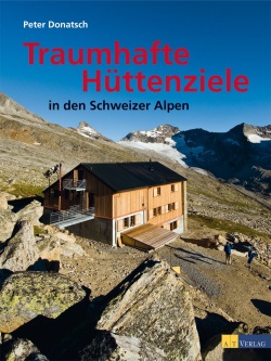 Traumhafte Hüttenziele in den Schweizer Alpen