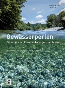 Gewässerperlen – die schönsten Flusslandschaften der Schweiz