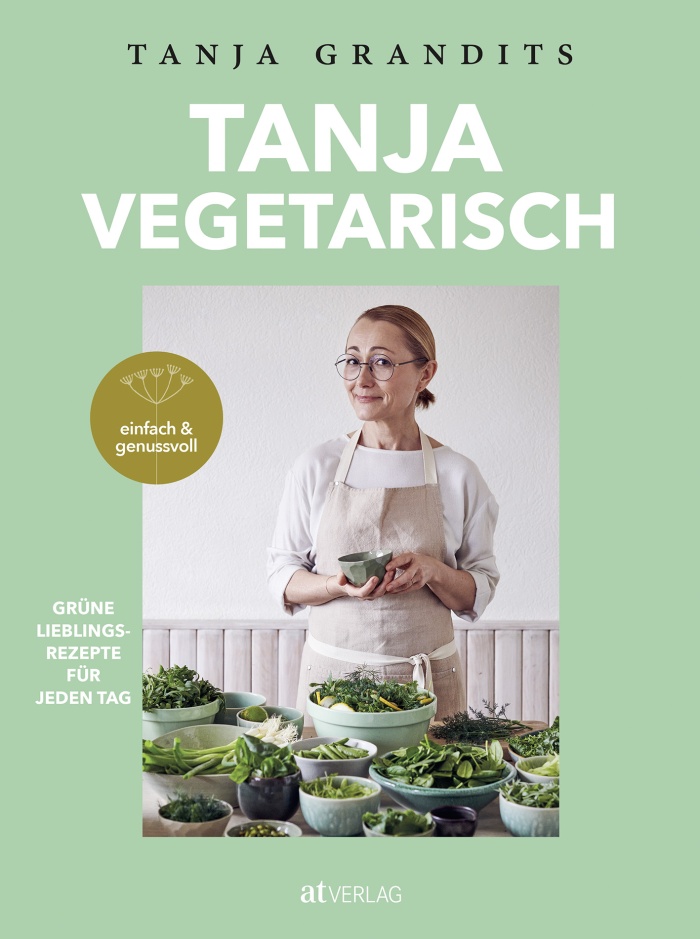 Buch: TANJA VEGETARISCH Von Tanja Grandits • AT Verlag